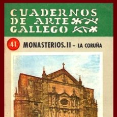 Libros de segunda mano: M1954 - CUADERNOS DE ARTE GALLEGO. Nº 41. MONASTERIOS II LA CORUÑA. AÑO 1965. GALICIA.. Lote 402473079