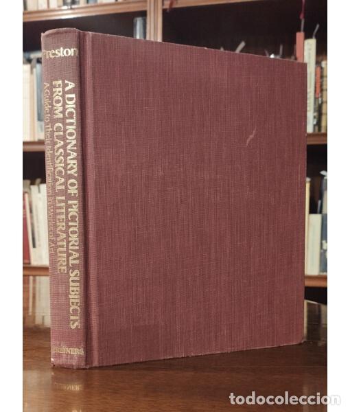 Libros de segunda mano: A DICTIONARY OF PICTORIAL SUBJECTS FROM CLASSICAL LITERATURE: A GUIDE TO THEIR IDENTIFICATION IN WOR