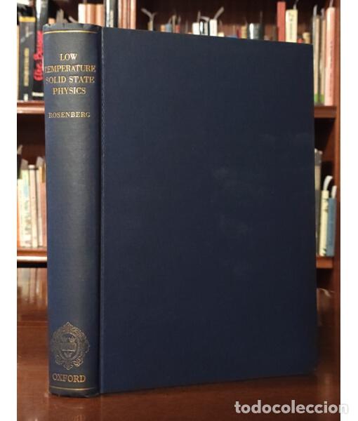 Gebrauchte B&uuml;cher: LOW TEMPERATURE SOLID STATE PHYSICS SOME SELECTED TOPICS. ROSENBERG, H. M. Clarendon Press. 1963.