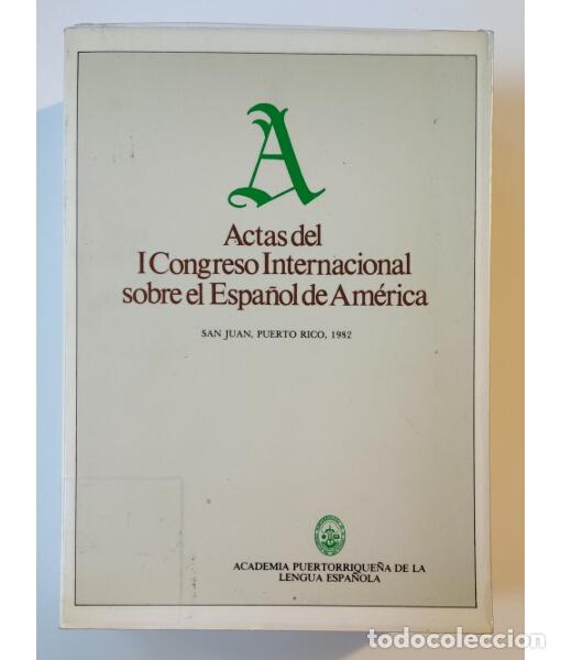 Gebrauchte B&uuml;cher: ACTAS DEL I CONGRESO INTERNACIONAL SOBRE EL ESPA&Ntilde;OL DE AM&Eacute;RICA. L&Oacute;PEZ MORALES, Humberto y VAQUERO, M