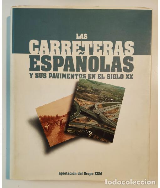Libros de segunda mano: LAS CARRETERAS Y SUS PAVIMENTOS EN EL SIGLO XX. VV.AA. ESM. 1995.