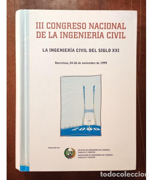 Libros de segunda mano: III CONGRESO NACIONAL DE LA INGENIER&Iacute;A CIVIL. LA INGENIER&Iacute;A CIVIL DEL SIGLO XXI. TOMO II. VV. AA. Co