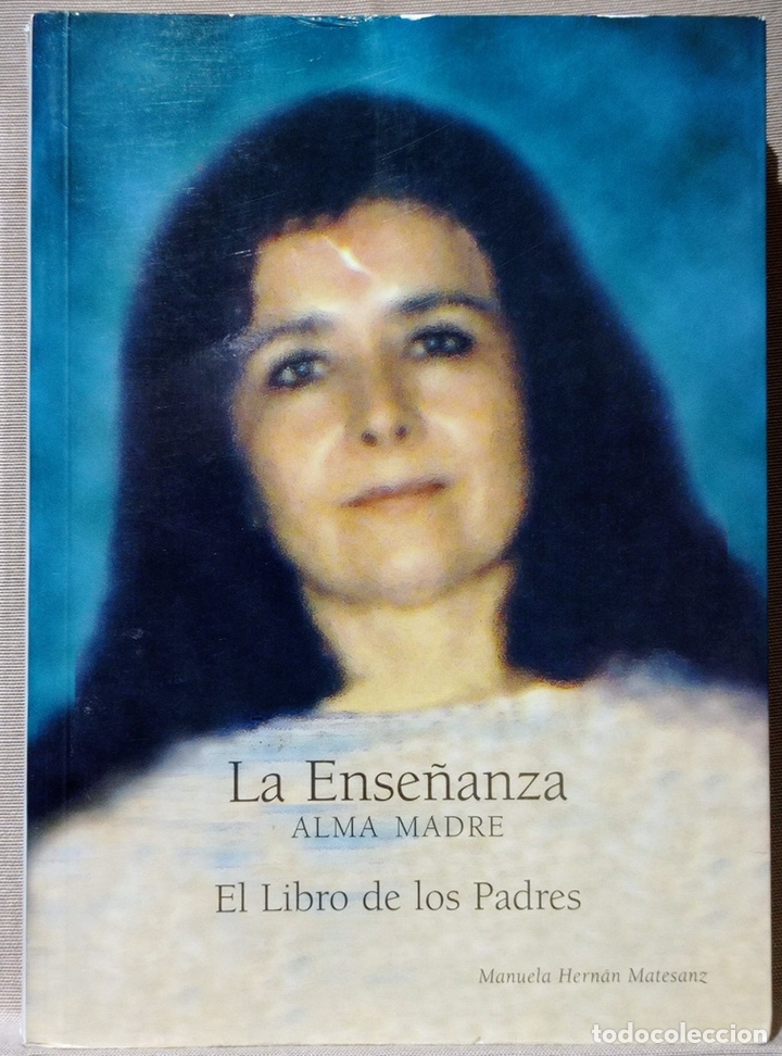 Libros de segunda mano: La Ense&ntilde;anza. Alma Madre. Manuela Hern&aacute;n Matesanz. - Foto 1