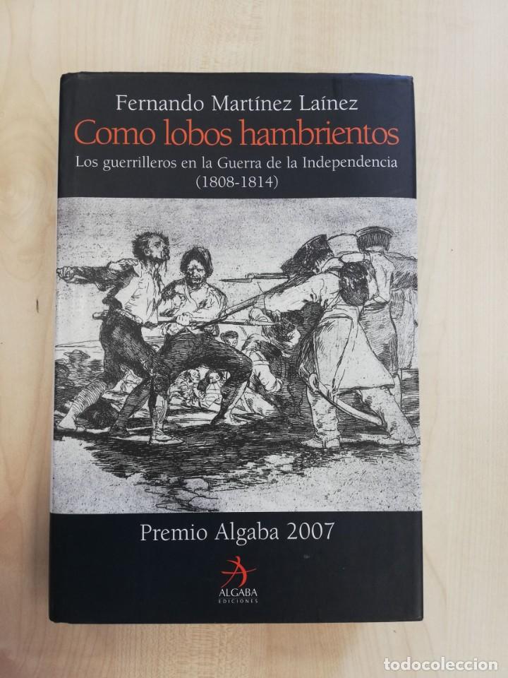 Libros de segunda mano: COMO LOBOS HAMBRIENTOS. LOS GUERRILLEROS EN LA GUERRA DE LA INDEPENDENCIA( 1808-1814) - Foto 1