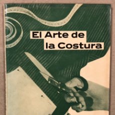 Libros de segunda mano: EL ARTE DE LA COSTURA. HILDE LEFERENZ-VAVRA. JUAN GRIJALBO EDITOR 1954.. Lote 224173150