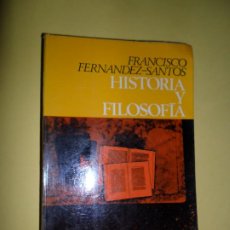 Livres d'occasion: HISTORIA Y FILOSOFÍA, FRANCISCO FERNÁNDEZ-SANTOS, ED. PENÍNSULA. Lote 224207948