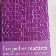 Libros de segunda mano: LOS PADRES MÁRTIRES. ¿LA FAMILIA HA MUERTO? - PIERRE, JEAN/ CHARTIER, LAETITIA