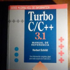 Libros de segunda mano: TURBO C/C++ - 3.1 - MANUAL DE REFERENCIA - MC GRAW HILL - HERBERT SCHILDT - 1995. Lote 224404763