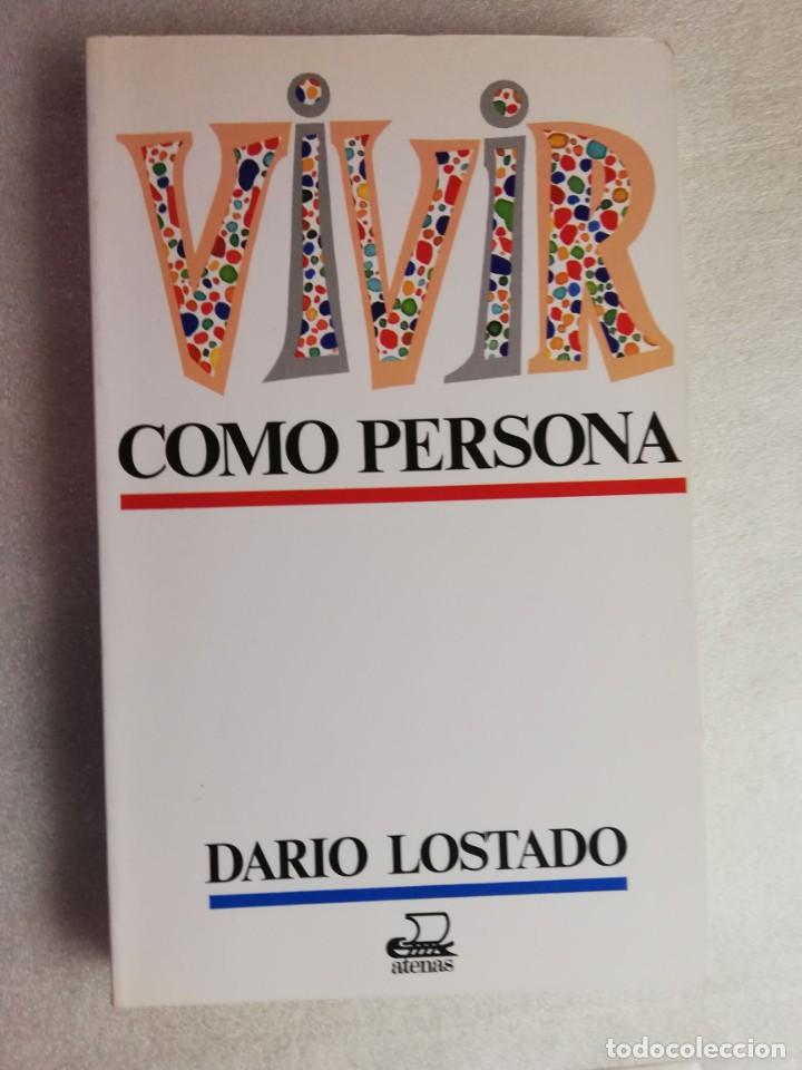 Libros de segunda mano: VIVIR COMO PERSONA - LOSTADO, DARIO - Foto 1