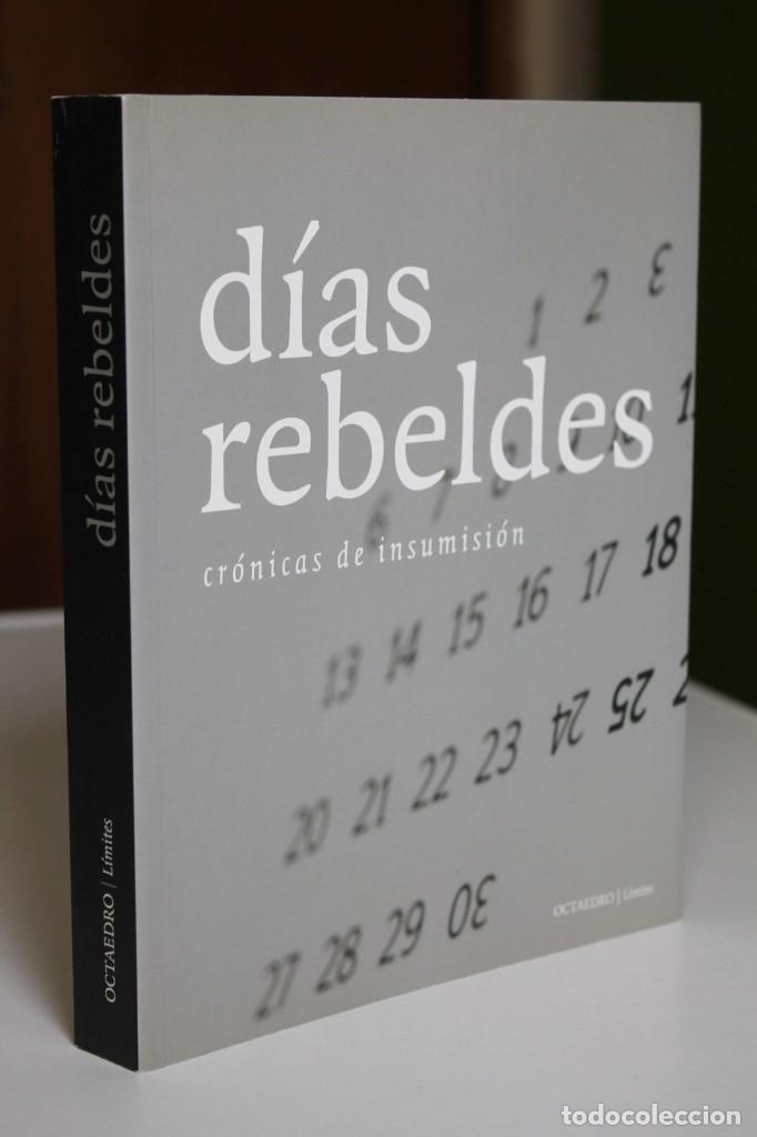 Libros de segunda mano: D&iacute;as rebeldes. Cr&oacute;nicas de insumisi&oacute;n - Octaedro - Foto 1