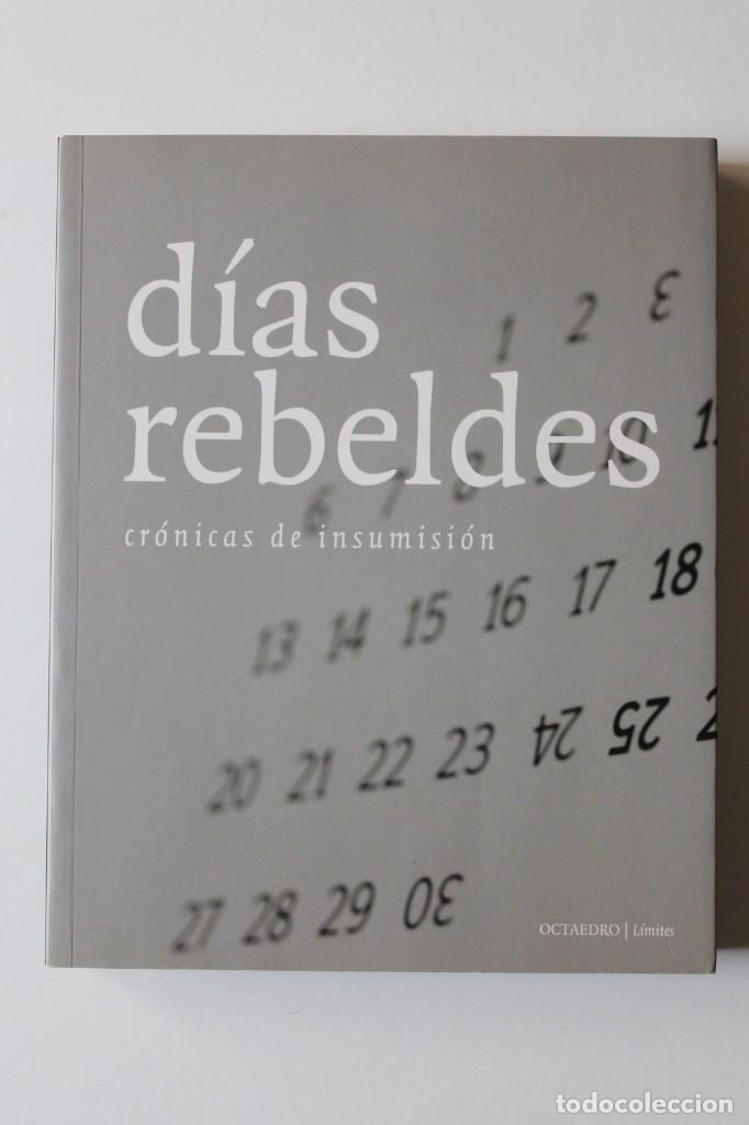 Libros de segunda mano: D&iacute;as rebeldes. Cr&oacute;nicas de insumisi&oacute;n - Octaedro - Foto 2