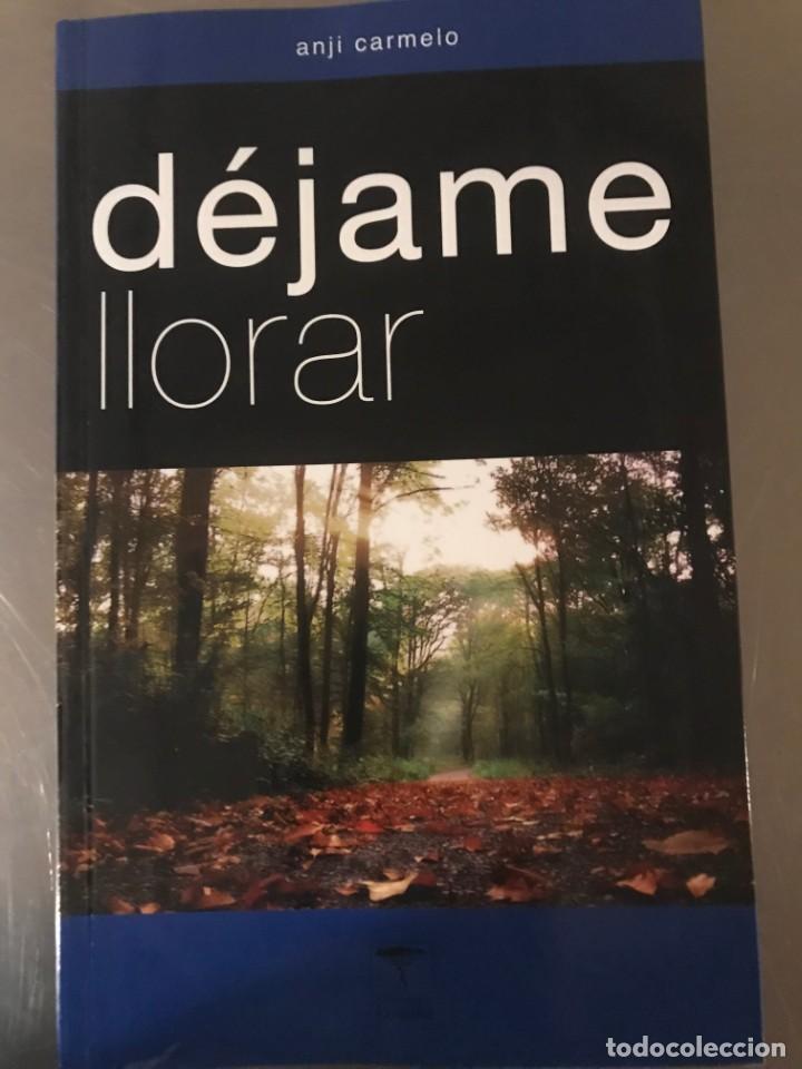 Libros de segunda mano: D&eacute;jame llorar. Anji Carmelo. Ed Tarann&agrave; - Foto 1