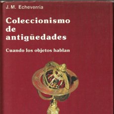 Libros de segunda mano: COLECCIONISMO DE ANTIGÜEDADES - JOSÉ MIGUEL ECHEVERRIA - EDITORIAL EVEREST, S.A. 1980.. Lote 224588262