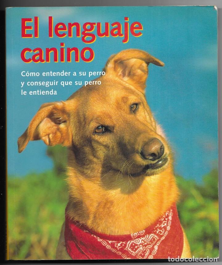 Libros de segunda mano: Lenguaje Canino, El. C&oacute;mo Entender a su Perro y Conseguir que su Perro le Entienda