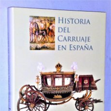 Libros de segunda mano: HISTORIA DEL CARRUAJE EN ESPAÑA
