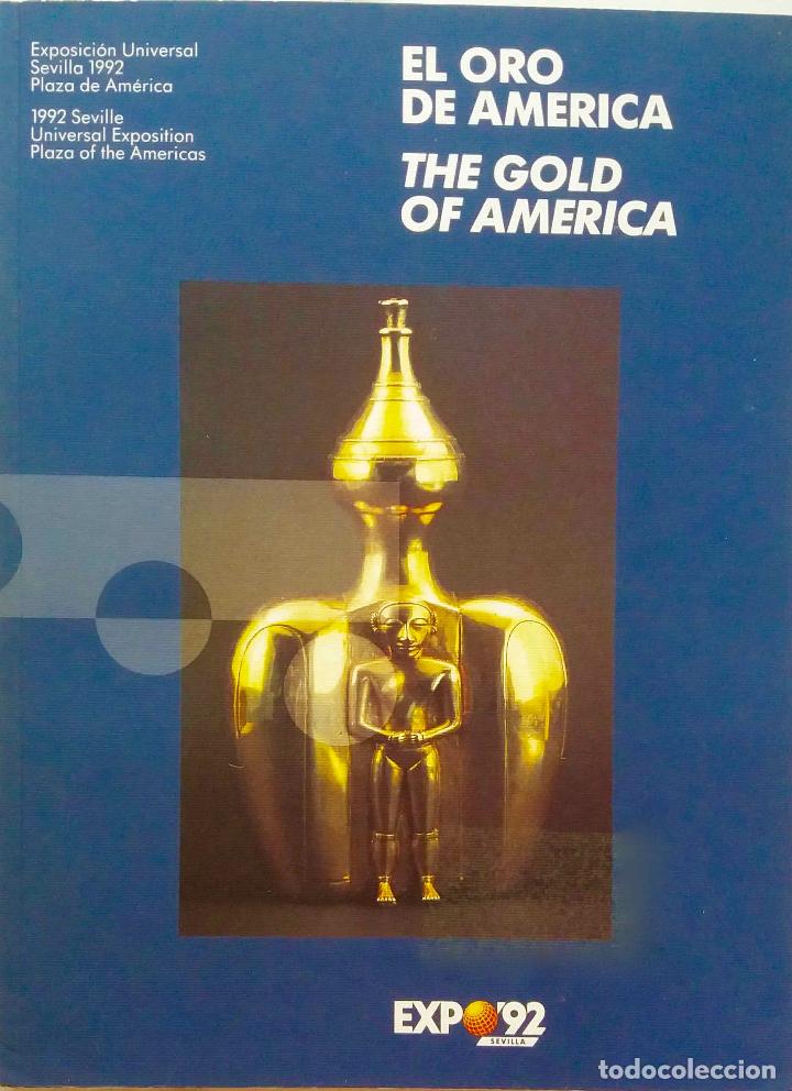 Libros de segunda mano: EL ORO DE AM&Eacute;RICA, THE GOLD OF AMERICA. LIBRO SEVILLA 1992 EXPOSICI&Oacute;N UNIVERSAL EXPO 92