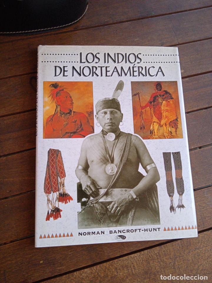 Libros de segunda mano: LOS INDIOS DE NORTEAM&Eacute;RICA. NORMAN BANCROFT-HUNT. EDITORIAL AGATA. NATIVE AMERICANS - Foto 1
