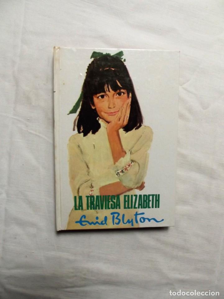 Libros de segunda mano: LA TRAVIESA ELIZABETH DE ENID BLYTON - Foto 1