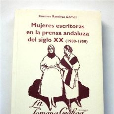 Libros de segunda mano: MUJERES ESCRITORAS EN LA PRENSA ANDALUZA DEL SIGLO XIX (1900-1950) UNIVERSIDAD DE SEVILLA. Lote 224787345