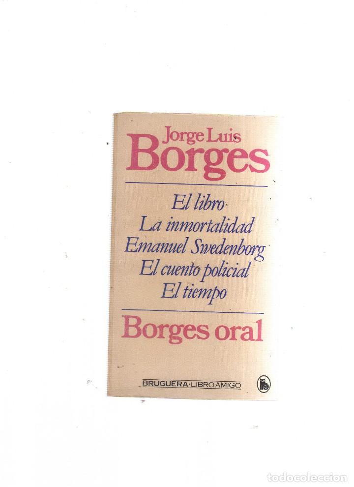 Libros de segunda mano: BORGES ORAL JORGE LUIS BORGES BRUGUERA LIBRO AMIGO - Foto 1