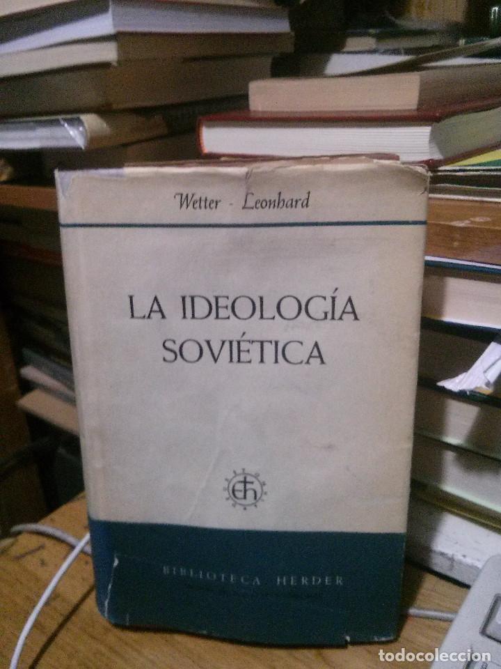 Libros de segunda mano: LA IDEOLOGIA SOVIETICA, WETTER LEONHARD, ED. HERDER - Foto 1