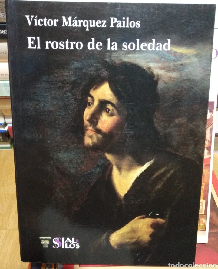Libros de segunda mano: El rostro de la soledad. Del decir a lo indecible V&iacute;ctor M&aacute;rquez Pailos - Foto 1