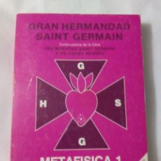 Libros de segunda mano: METAFÍSICA 1. PRIMER NIVEL / GRAN HERMANDAD SAINT GERMAIN (RAREZA). Lote 224945245