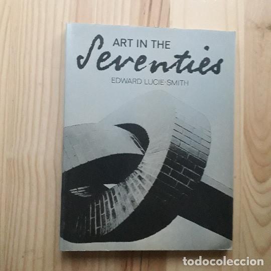 Libros de segunda mano: Art in the Seventies - EDWARD LUCIE SMITH - Foto 1