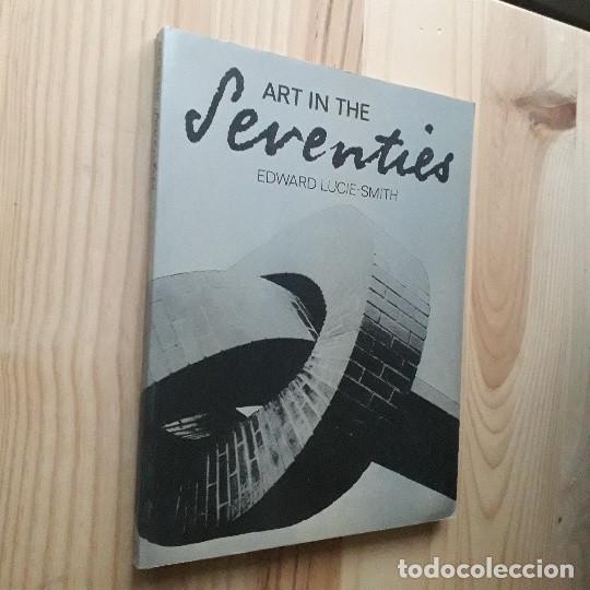 Libros de segunda mano: Art in the Seventies - EDWARD LUCIE SMITH - Foto 2