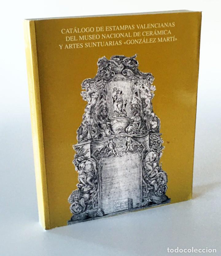 Libros de segunda mano: CAT&Aacute;LOGO DE ESTAMPAS VALENCIANAS DEL MUSEO NACIONAL DE CER&Aacute;MICA Y ARTES SUNTUARIAS GONZ&Aacute;LEZ MART&Iacute;