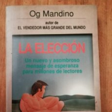 Libros de segunda mano: LA ELECCION - OG MANDINO. Lote 225081250