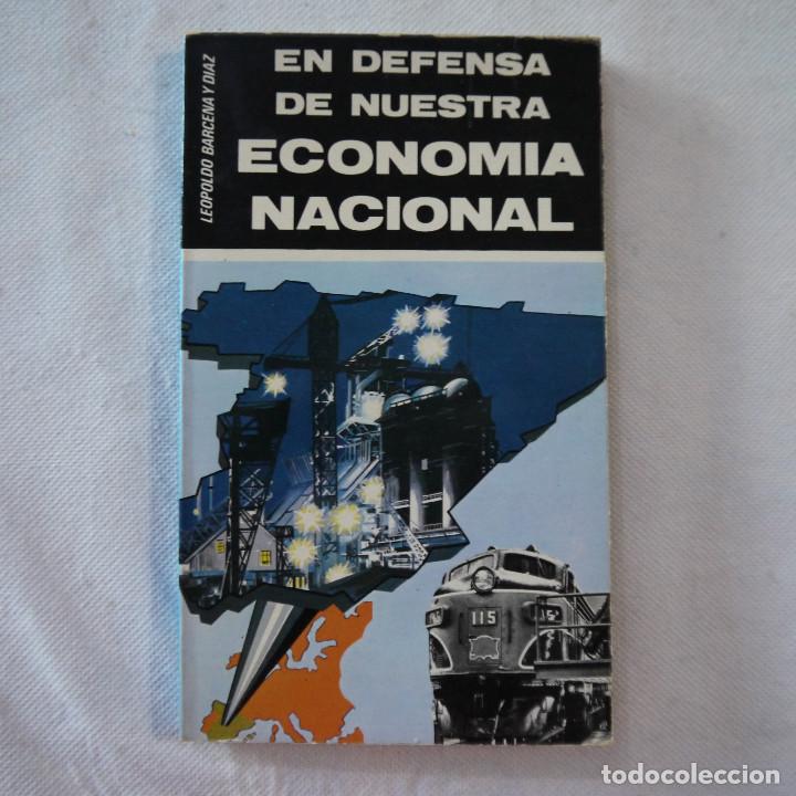 Libros de segunda mano: EN DEFENSA DE NUESTRA ECONOM&Iacute;A NACIONAL - LEOPOLDO BARCENA Y D&Iacute;AZ - VASSALO DE MUMBERT - 1978