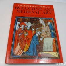Libros de segunda mano: RENÉ HUYGHE LAROUSSE ENCYCLOPEDIA OF BYZANTINE AND MEDIEVAL ART ( INGLÉS) Q3898T. Lote 225266675