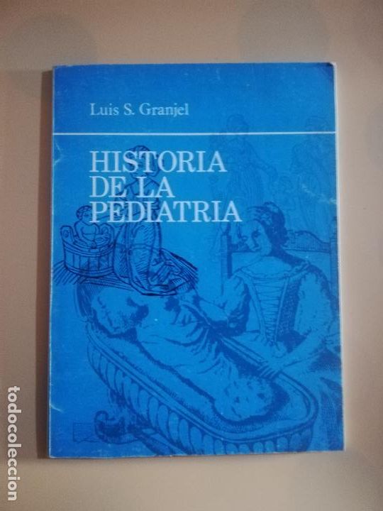 Libros de segunda mano: HISTORIA DE LA PEDIATRIA. LUIS S. GRANJEL. - Foto 1