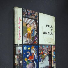 Libros de segunda mano: VELA Y ANCLA. EUGENIO DE BUSTOS. ILUSTRACIONES DE PERELLÓN. DONCEL 1961