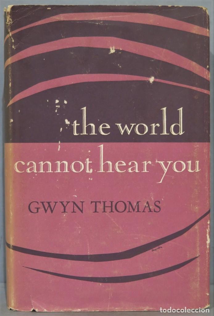 Libros de segunda mano: 1952.- THE WORLD CANNOT HEAR YOU. GWYN THOMAS - Foto 1