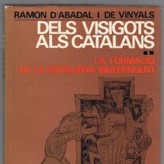Libros de segunda mano: DELS VISIGOTS ALS CATALANS RAMON D´ABADAL I DE VINYALS VOL II