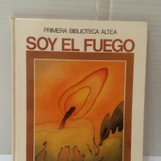 Libri di seconda mano: SOY EL FUEGO. PRIMERA BIBLIOTECA ALTEA. 1974. J.L. GARCÍA SÁNCHEZ, M.A. PACHECO, MANUEL BOIX.. Lote 225994777