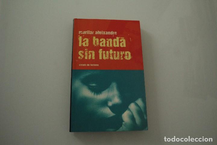 Libros de segunda mano: LA BANDA SIN FUTURO MARILAR ALEIXANDRE - Foto 1