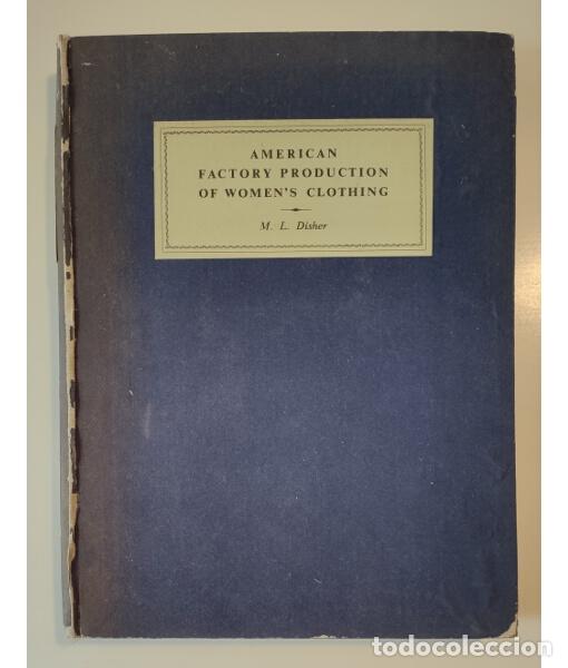 Libros de segunda mano: AMERICAN FACTORY PRODUCTION OF WOMEN&rsquo;S CLOTHING. DISHER, M. L. Devereaux Publications Limited. 1947.