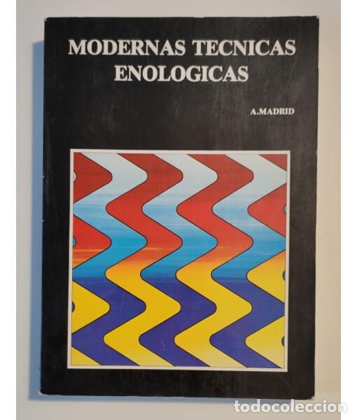 Libros de segunda mano: MODERNAS T&Eacute;CNICAS ENOL&Oacute;GICAS. MADRID, Antonio. Elgra. 1985. - Foto 1
