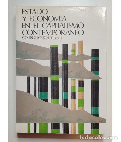 Libri di seconda mano: ESTADO Y ECONOM&Iacute;A EN EL CAPITALISMO CONTEMPOR&Aacute;NEO. CROUCH, Colin (Comp.). Ministerio de Trabajo y Se