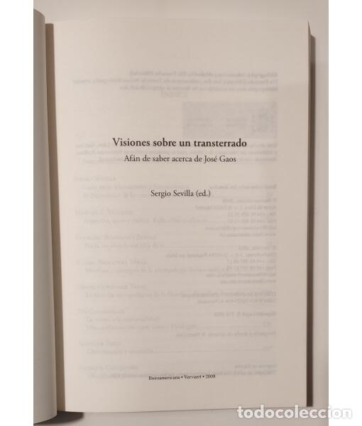 Libros de segunda mano: VISIONES SOBRE UN TRANSTERRADO: AF&Aacute;N DE SABER ACERCA DE JOS&Eacute; GAOS. SEVILLA, Sergio (ed.). Iberoameri - Foto 2
