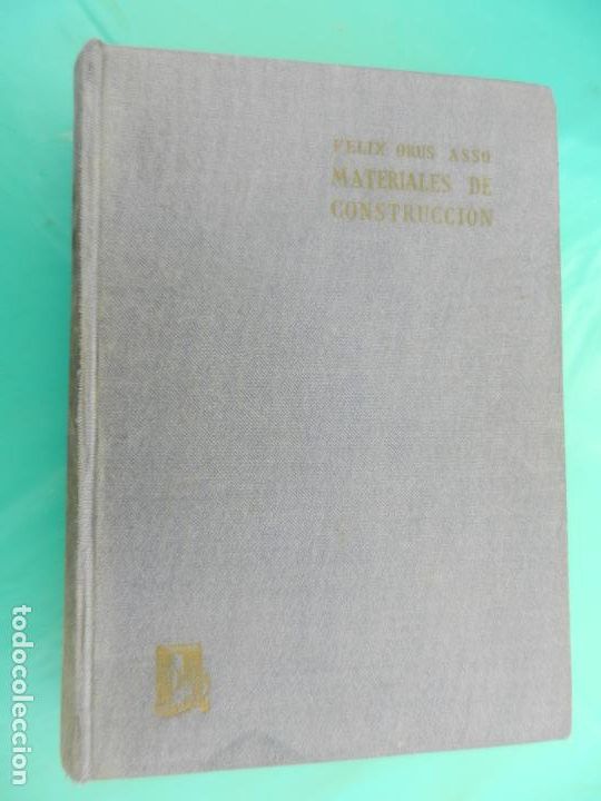 Libros de segunda mano: MATERIALES DE CONSTRUCCI&Oacute;N - F&Eacute;LIX OR&Uacute;S ASSO - EDITORIAL DOSSAT 1965. - Foto 1