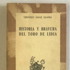 Libros de segunda mano: HISTORIA Y BRAVURA DEL TORO DE LIDIA. - SANZ EGAÑA, CESÁREO. DEDICADO