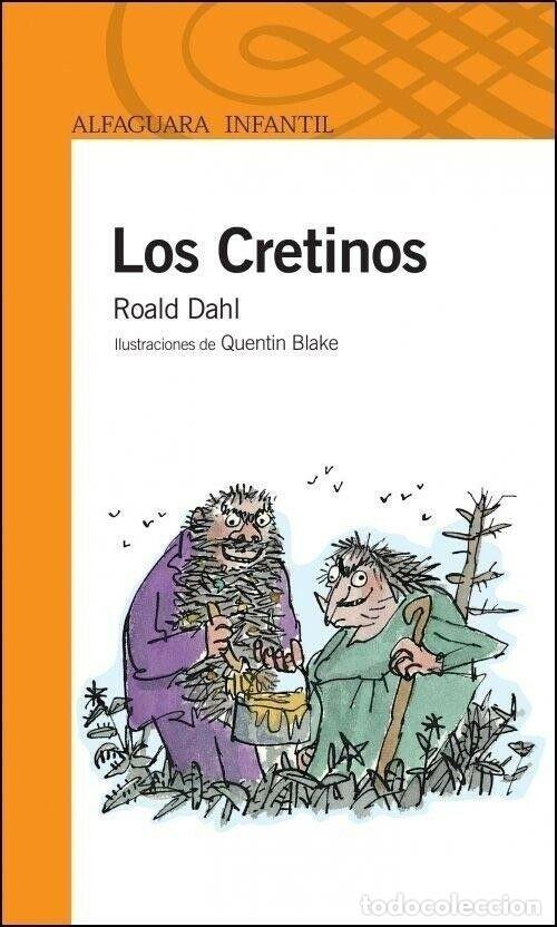 Libros de segunda mano: LIBRO LOS CRETINOS DE ROALD DAHL ILUSTRACIONES DE QUENTIN BLAKE - Foto 1
