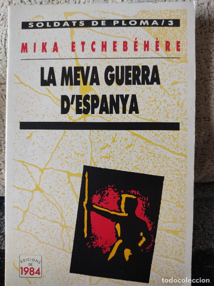 Libros de segunda mano: La meva guerra dEspanya - Mika Etcheb&eacute;h&egrave;re - Foto 1