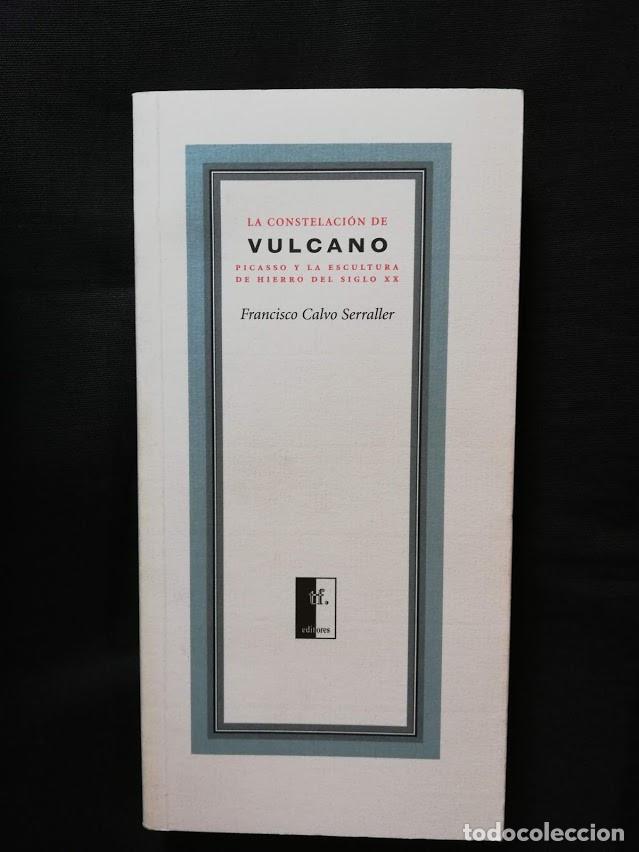Libros de segunda mano: LA CONSTELACI&Oacute;N DE VULCANO - FRANCISCO CALVO SERRALLER - Foto 1