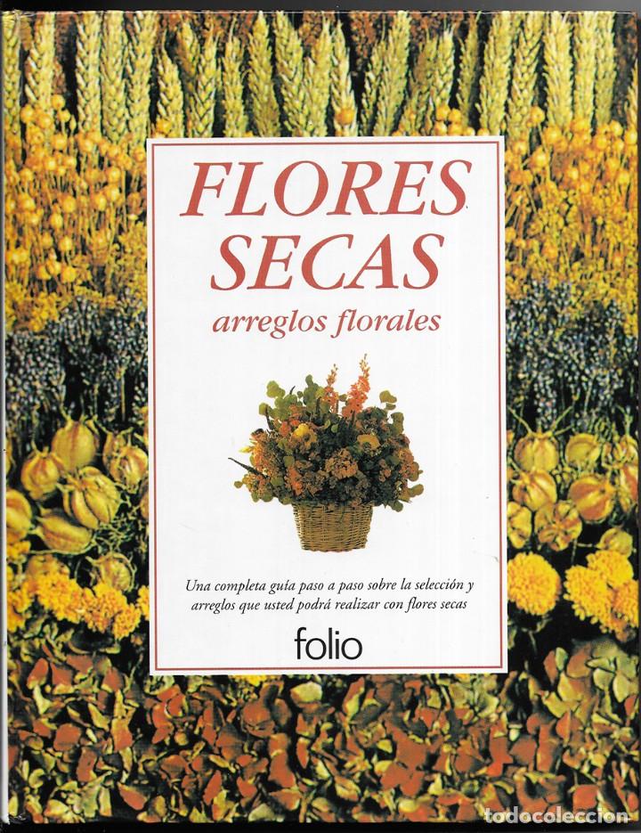 Libros de segunda mano: Flores Secas. Arreglos Florales. Ediciones Folio, S.A. 1995 - Foto 1