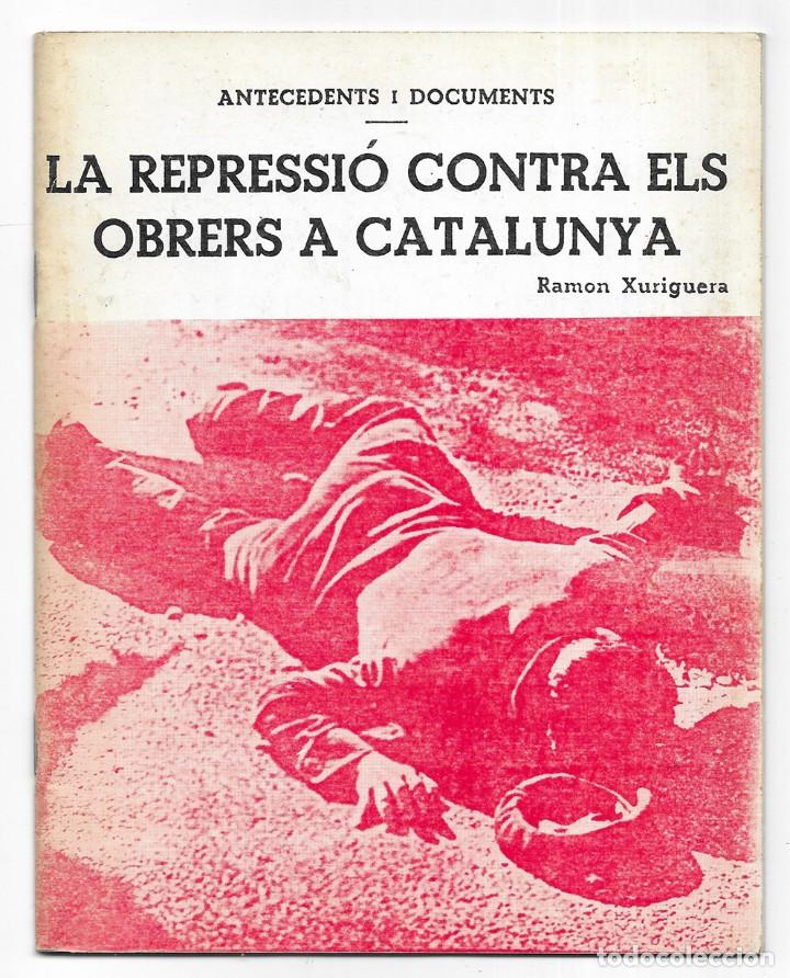 Libros de segunda mano: Repressi&oacute; Contra els Obrers a Catalunya, La. Antecedents i Documents Edici&oacute; Facs&iacute;mil